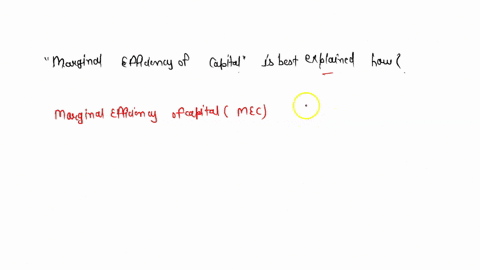 marginal-efficiency-of-capital-is-best-explained-how-56966
