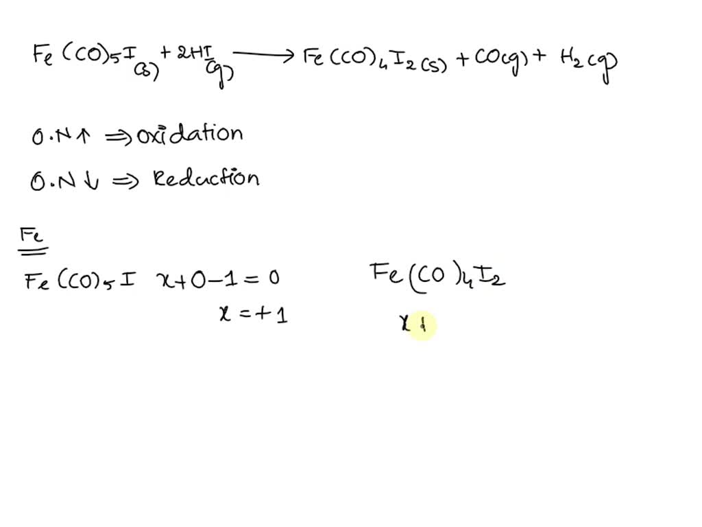 SOLVED: Which element is reduced in the reaction below? Fe(CO)5(l ...