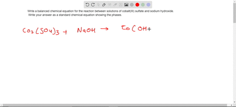 write-a-balanced-chemical-equation-for-the-reaction-between-solutions-of-cobaltiii-sulfate-and-sodium-hydroxide-write-your-answer-as-a-standard-chemical-equation-showing-the-phases-81737