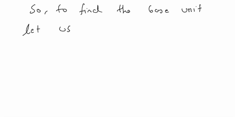 determine-the-base-units-ofa-pressure-forceareab-energy-force-distancec-density-massvolume-73744