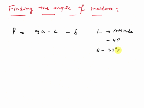 calculate-the-angle-of-incidence-of-beam-radiation-on-a-solar-collector-surface-located-in-ankara-40n-33e-at-1000-solar-time-on-june-1-the-surface-is-tilted-40-degrees-from-the-horizontal-to-88358