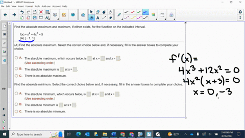 find-the-absolute-maximum-and-minimum-if-either-exists-for-the-function-on-the-indicated-interval_-fx-x4-4x3-_-5-a-1-1-a-find-the-absolute-maximum-select-the-correct-choice-below-and-if-nece-67014