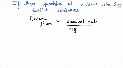 selection-coefficients-if-three-genotypes-at-a-locus-showing-partial-incomplete-dominance-have-survival-rates-as-shown-determine-the-relative-fitness-and-the-value-of-s-and-hs-genotype-a1a1-58086