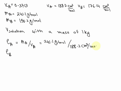 the-partial-molar-volumes-of-two-liquids-a-and-b-in-a-mixture-in-which-the-mole-fraction-of-ais-03713-are-1882-ci-mol-and-17614-cm-mol-respectively-the-molar-mnass-of-liquid-a-is-2411-g-mol-41002