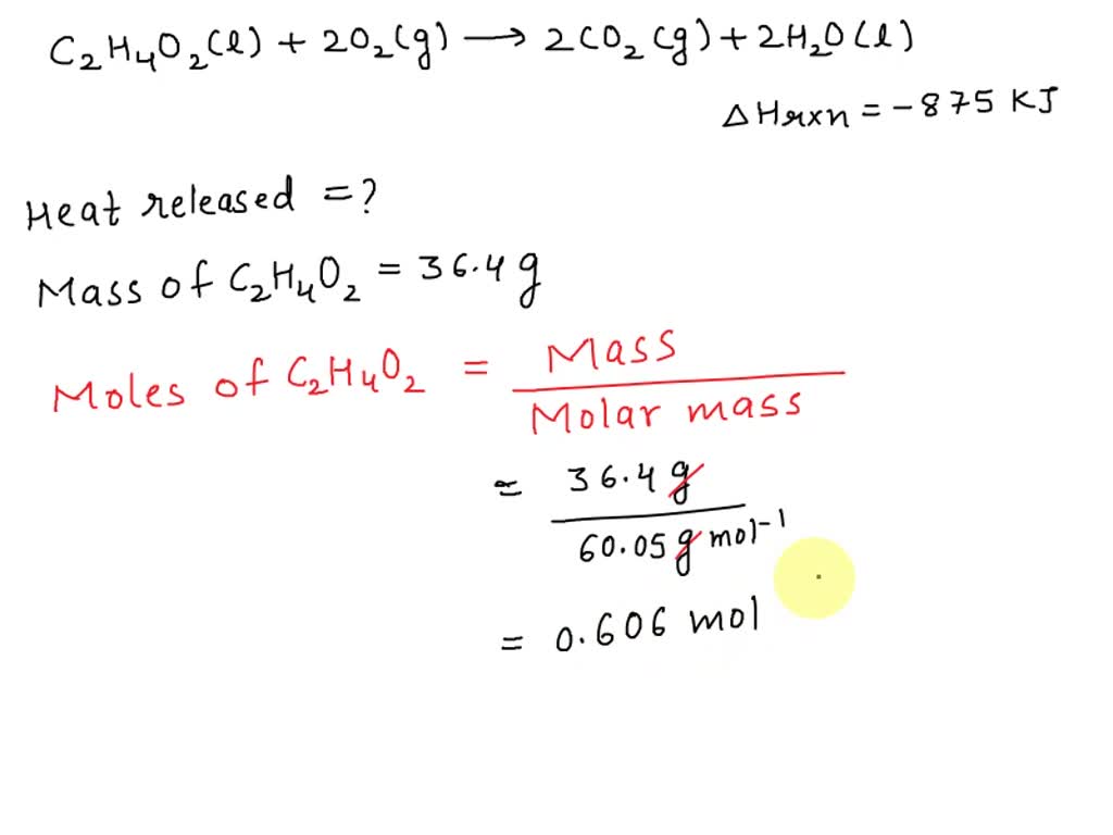 SOLVED The Hrxn for the combustion of acetic acid C2H4O2 is