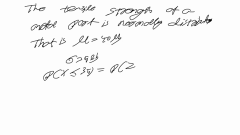 351-the-tensile-strength-of-a-metal-part-is-normally-dis-tributed-with-mean-40-pounds-and-standard-deviation-5-pounds-if-50000-parts-are-produced-how-many-would-you-expect-to-fail-to-meet-a-59136