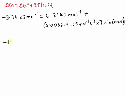 determine-the-temperature-of-a-reaction-if-r-g-621-kj-mol-1-r-g-834-kj-mol-1-and-q-00100-380-k-496-k-273-k-448-k-298-k-22506