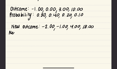 suppose-an-individual-plays-a-gambling-game-where-it-is-possible-to-lose-100-break-even-win-300-or-win-1000-each-time-she-plays-the-probability-distribution-for-each-outcome-is-provided-by-the-followi