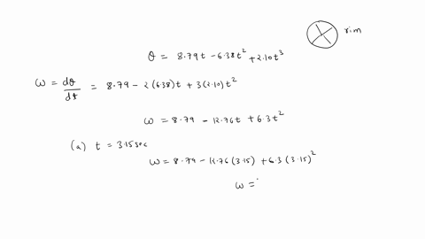 the-angular-position-of-a-point-on-the-rim-of-a-rotating-wheel-is-given-by-879t-638t2-210t3-where-is-in-radians-and-t-is-in-seconds-what-are-the-angular-velocities-at-a-t-315-s-and-b-t-876-s-36132