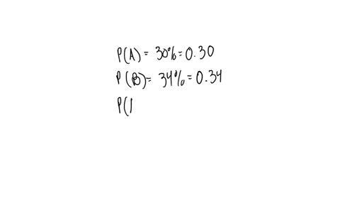 events-a-and-b-are-two-independent-events-the-probability-of-event-a-occurring-is-30-and-the-probability-of-event-b-occurring-is-34-what-is-the-probability-of-events-a-and-b-occurring