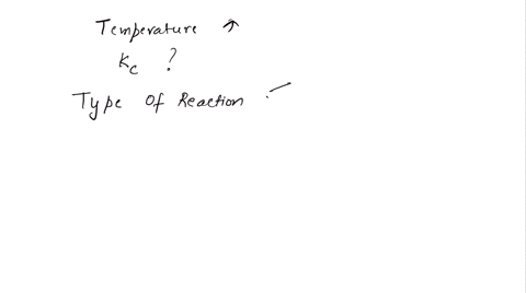 question-290-30-for-a-given-reaction-if-the-temperature-of-the-reaction-vessel-increased-the-equilibrium-constant-will-decrease-increase-stay-the-same-d-more-information-about-ihe-reaction-i-31886