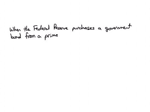 14-when-the-federal-reserve-purchases-a-government-bond-from-a-primary-dealer-reserves-in-the-banking-system-________-and-the-monetary-base-________-everything-else-held-constant