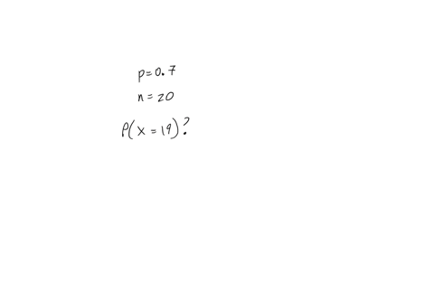 a-binomial-probability-experiment-is-conducted-with-the-given-parameters-compute-the-probability-of-x-successes-in-the-n-independent-trials-of-the-experiment-n20-p07-x19-p19-05508