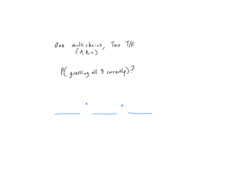 4-a-quiz-has-one-multiple-choice-question-with-answer-choices-a-b-and-c-and-two-truefalse-questions-what-is-the-probability-of-answering-all-three-questions-correctly-by-guessinga-15b-14c-13-51719