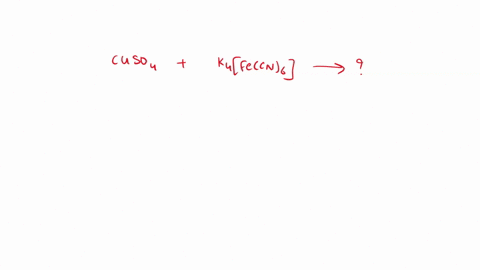 when-cuso4-solution-is-added-to-k4fecn6-the-formula-of-the-product-formed-is-a-cu2fecn6-b-kcn-c-cucn3-d-cucn2-40863