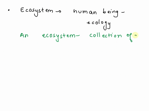 what-is-ecosystem-how-do-human-beings-influence-the-ecology-of-a-region-21172