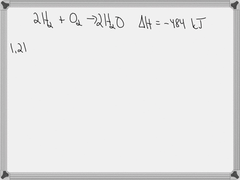 consider-the-reaction-2h2o22h2ohrxn484-kj2h2o22h2ohrxn484-kj-which-answer-best-describes-the-transfer-of-heat-that-occurs-when-121-mol-h2121-mol-h2-reacts-with-0576-mol-o2-49916