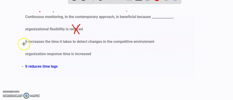 continuous-monitoring-in-the-contemporary-approach-is-beneficial-because-_____________-organizational-flexibility-is-reduced-it-increases-the-time-it-takes-to-detect-changes-in-the-competiti-81913