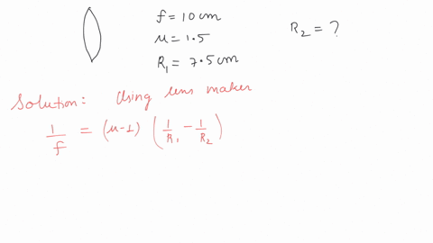 the-focal-length-of-a-convex-lens-is-10-cm-and-its-refractive-index-is-15-if-the-radius-of-curvature-of-one-surface-is-75-cm-the-radius-of-curvature-of-the-second-surface-will-be