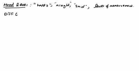 a-determine-which-of-the-four-levels-of-measurement-nominal-ordinal-interval-ratio-is-most-appropriate-for-the-data-below-mood-levels-happy-alright-and-sad-choose-the-correct-answer-below-th-27515