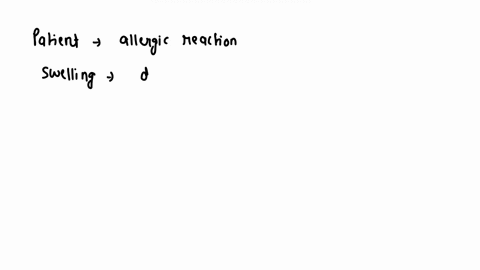 a-patient-is-suffering-from-an-allergic-reaction-that-causes-his-airways-to-swell-up-how-would-this-09166