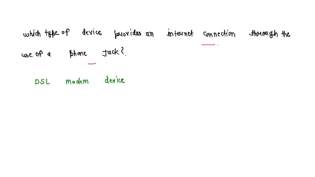 SOLVED: Which type of device provides an internet connection through ...