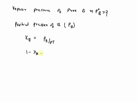 aand-b-form-an-ideal-solution-at-a-total-pressure-of-0900-bar-ya-0450-and-xa-0650-using-this-information-calculate-the-vapor-pressure-in-bar-of-pure-b-79579