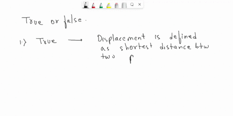 indicate-t-for-true-or-f-for-false-for-the-following-statements-points-each-displacement-is-change-in-position-in-free-fall-the-acceleration-due-to-gravity-vector-points-up-while-the-object-84405
