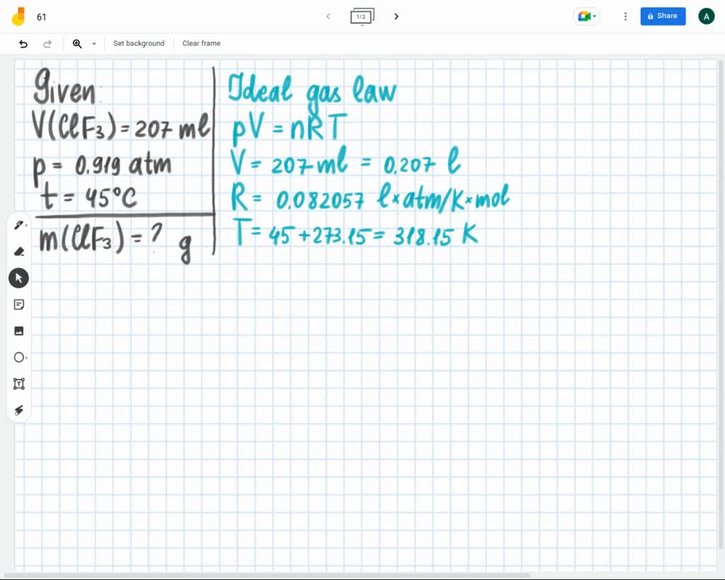 SOLVED You have 207 mL of chlorine trifluoride (ClF3) gas at 0.919 atm