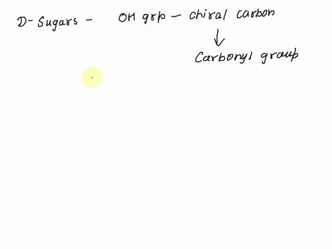 what-structural-relationship-is-indicated-by-the-term-d-sugar-why-are-glucose-and-fructose-both-classified-as-d-sugars-write-the-principal-functional-roles-of-d-glucose-d-fructose-and-galact-05228