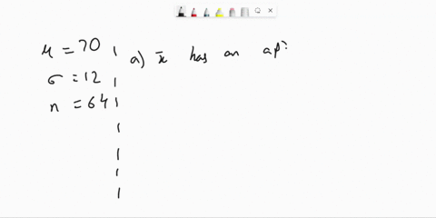 suppose-x-has-a-distribution-with-a-mean-of-70-and-a-standard-deviation-of-12-random-samples-of-size-n-64-are-drawn-a-describe-the-x-distribution-and-compute-the-mean-and-standard-deviation-05574