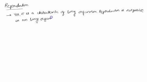 2-reproduction-ncert-pg4-1-is-a-characteristic-of-living-organisms-2-cannot-be-an-all-inclusive-defining-characteristic-of-living-organisms-3-occurs-in-all-living-organisms-4-both-1-and-2-58424