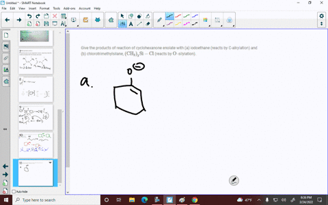 give-the-products-of-reaction-of-cyclohexanone-enolate-with-a-iodoethane-reacts-by-c-alkylation-an-2-29624