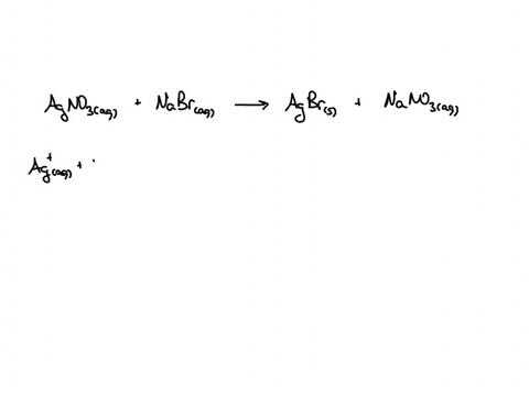 the-following-molecular-equation-represents-the-reaction-that-occurs-when-aqueous-solutions-of-silverl-nitrate-and-sodium-bromide-are-combined-operatornameagno_3mathrmaqmathrmnabrmathrmaq-rightarrow-o