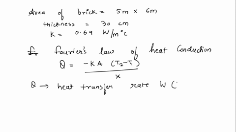 q1-the-inner-and-outer-surfaces-of-a-5-m-x-6-m-brick-wall-of-thickness-30-cm-and-thermal-conductivity-069-wm-c-aremaintained-at-temperatures-of-20c-and-5c-respectively-determine-the-rate-of-21273