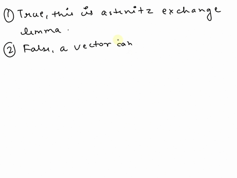 true-or-false-any-vector-space-that-is-spanned-by-finite-set-has-basis_-every-vector-space-hias-finite-basis-vector-space-cannot-have-more-than-one-basis-vector-space-has-finite-basis-then-t-08634