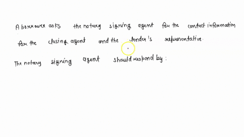 a-borrower-asks-the-notary-signing-agent-for-the-contact-information-for-the-closing-agent-and-the-lenders-representative-the-notary-signing-agent-should-respond-by-31068