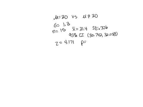 434-consider-the-minitab-output-below-one-sample-z-test-of-mu-30-vs-not-30-the-assumed-standard-deviation-13-n-mean-se-mean-95-ci-2-p-15-31400-0336-30742-32-058-a-fill-in-the-missing-values-08305