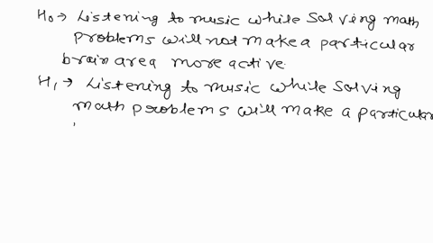a-researcher-predicts-that-listening-to-music-while-solving-math-problems-will-make-a-particular-brain-area-more-active-to-test-this-a-research-participant-has-her-brain-scanned-while-listen-24864