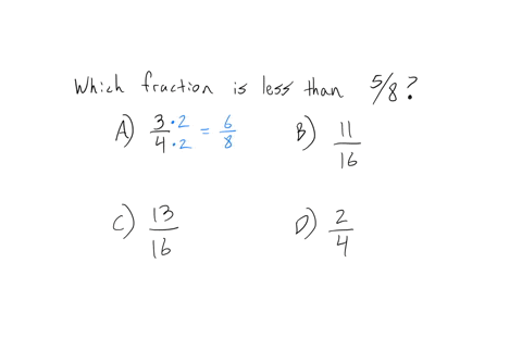 which-fraction-is-less-than-58-a-34-b-1116-c-1316-d-24-35916