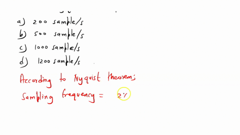 53-if-the-frequency-spectrum-of-a-signal-has-a-bandwidth-of-500-hz-with-the-highest-frequency-at-600-hz-what-should-be-the-sampling-rate-according-to-the-nyquist-theorem-a-200-sampless-b-500-34869