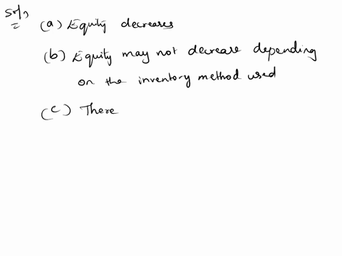 as-a-result-of-inventory-shrinkage-select-one-aeguity-decreases-beguity-may-or-may-not-decrease-depending-on-the-inventory-valuation-method-used-cthere-is-no-change-to-equity-deguityincrease-50098