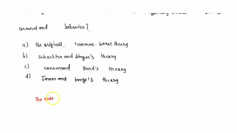 what-theory-of-emotion-states-that-the-emotion-typically-occurs-before-arousal-and-behavior-a-the-or-11398