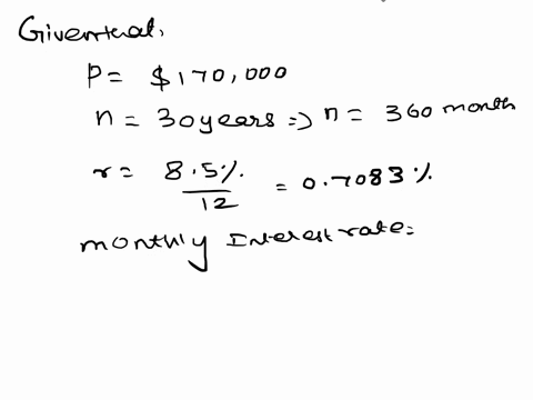find-the-monthly-payment-needed-to-amortize-a-typical-170000-mortgage-loan-amortized-over-30-years-at-an-annual-interest-rate-of-85-compounded-monthly-round-your-answers-to-the-nearest-cent-85894