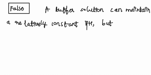 question-29-buffer-solution-always-maintains-a-ph-of-70-true-false-63566