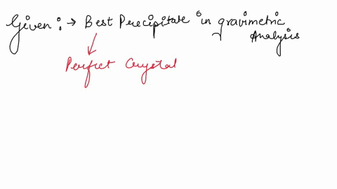 h-which-type-of-precipitate-is-considered-as-best-precipitate-in-gravimetric-analysis-89314