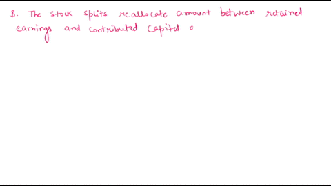 which-of-the-following-statement-is-false-a-both-stock-splits-and-stock-dividends-increase-the-number-of-common-shares-issued-b-stock-splits-reallocate-amounts-between-retained-earnings-and-31806