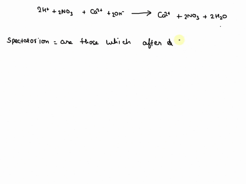 identify-the-spectator-ions-in-this-reaction-2h-2no3-ca2-2oh-ca2-2no3-2h20-75095
