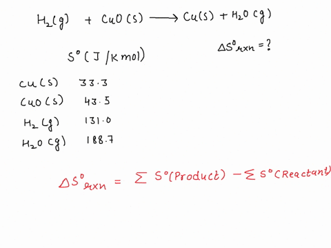 determine-the-entropy-of-the-reaction-h2g-cuos-cus-h2og-substance-s-jkmol-cus-333-cuos-435-h2g-1310-h2og-1887-99278