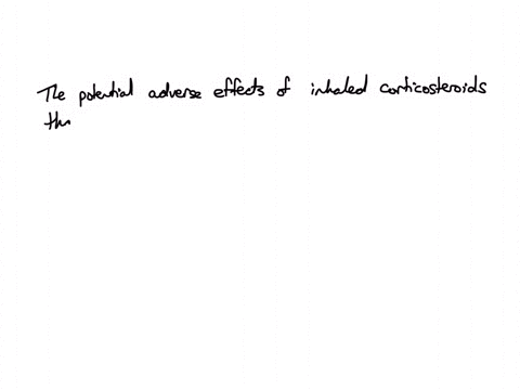 when-educating-a-client-who-was-recently-prescribed-inhaled-corticosteroids-the-nurse-will-discuss-which-potential-adverse-effects-125-points-fatigue-and-depression-anxiety-and-palpitations-oral-candi